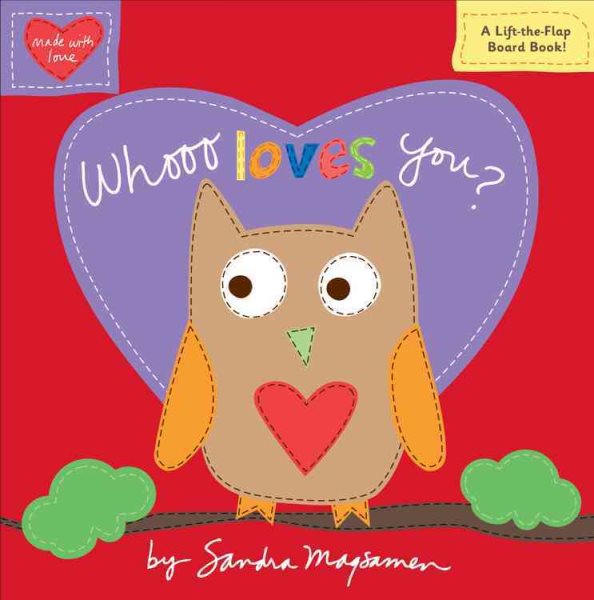 Whooo Loves You? (Padded Cloth Covers with Lift-the-Flaps)