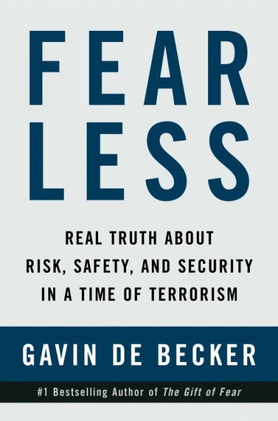 Fear Less: Real Truth About Risk, Safety, and Security in a Time of Terrorism cover