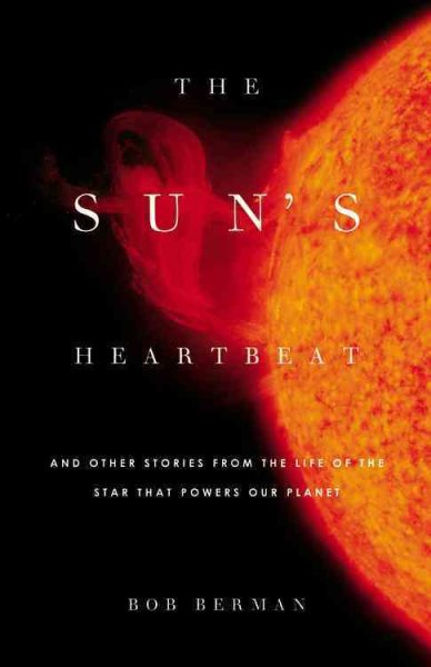 The Sun's Heartbeat: And Other Stories from the Life of the Star That Powers Our Planet cover