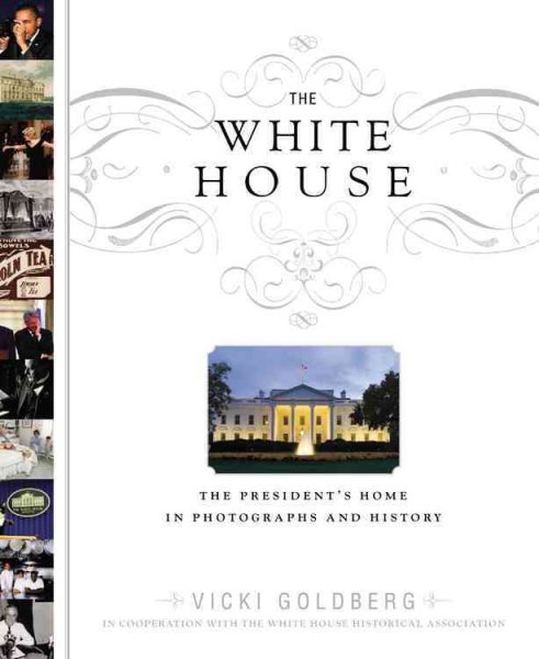 The White House: The President's Home in Photographs and History cover