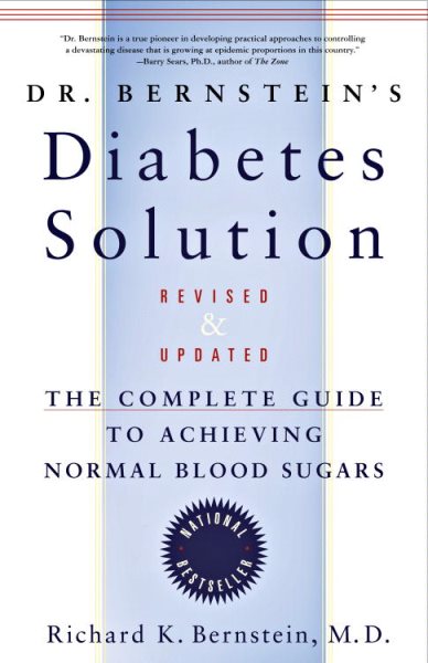 Dr. Bernstein's Diabetes Solution: The Complete Guide to Achieving Normal Blood Sugars Revised & Updated