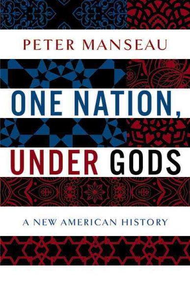 One Nation, Under Gods: A New American History cover