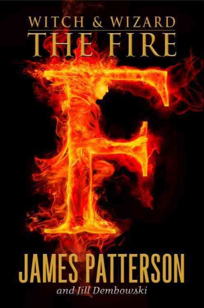 The Fire (Witch and Wizard, Book 3) cover