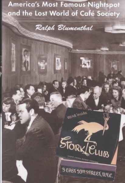 Stork Club : America's Most Famous Nightspot and the Lost World of Cafe Society cover
