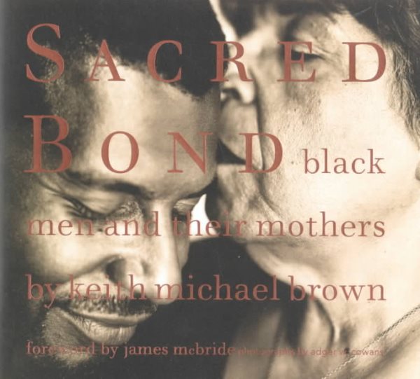 Sacred Bond: Black Men and Their Mothers cover
