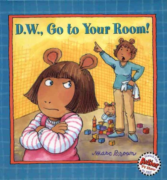 D.W., Go to Your Room! (D. W. Series) cover