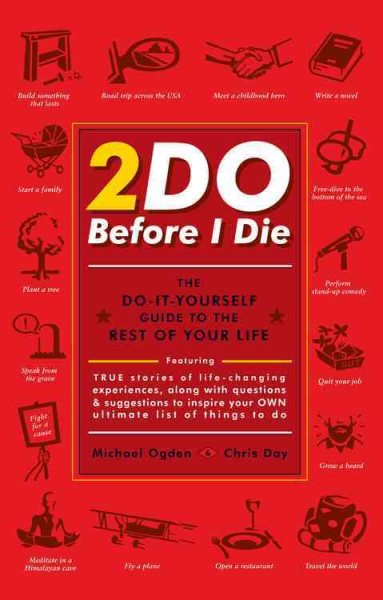 2DO Before I Die : The Do-It-Yourself Guide to the Rest of Your Life cover