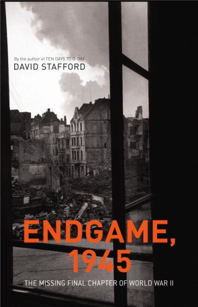 Endgame, 1945: The Missing Final Chapter of World War II cover