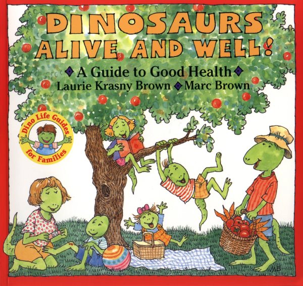 Dinosaurs Alive and Well!: A Guide to Good Health (Dino Tales: Life Guides for Families) cover