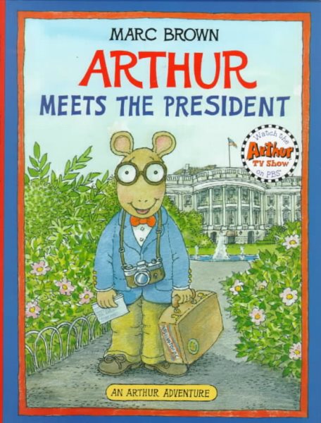 Arthur Meets the President (Arthur Adventures) cover
