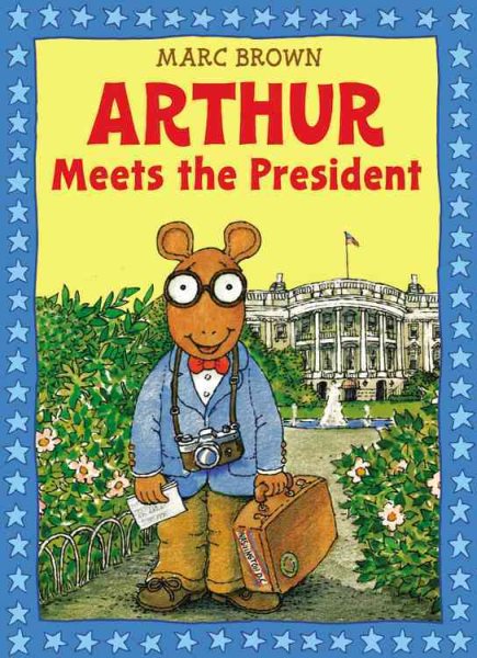 Arthur Meets the President: An Arthur Adventure (Arthur Adventures) cover
