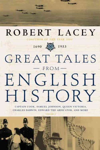 Great Tales from English History (3): Captain Cook, Samuel Johnson, Queen Victoria, Charles Darwin, Edward the Abdicator, and More cover