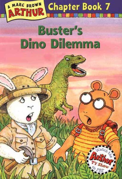 Buster's Dino Dilemma: A Marc Brown Arthur Chapter Book 7 (Arthur Chapter Books) cover