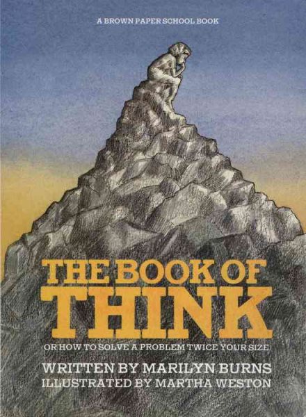 The Book of Think: Or How to Solve a Problem Twice Your Size (Brown Paper School Book) cover