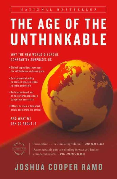 The Age of the Unthinkable: Why the New World Disorder Constantly Surprises Us And What We Can Do About It cover
