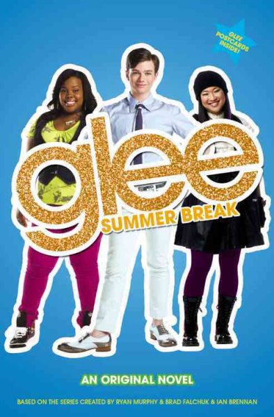 Glee: Summer Break: An Original Novel (Glee (3)) cover
