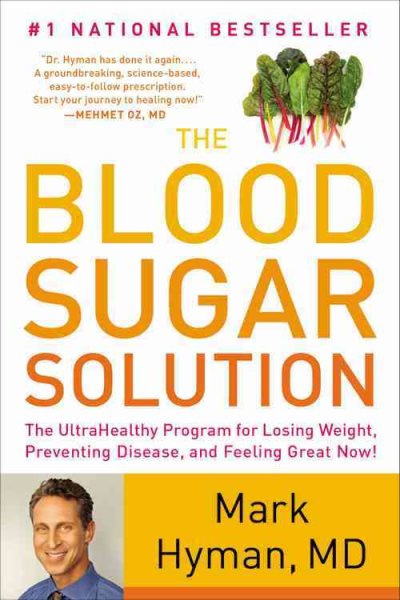 The Blood Sugar Solution: The UltraHealthy Program for Losing Weight, Preventing Disease, and Feeling Great Now! cover