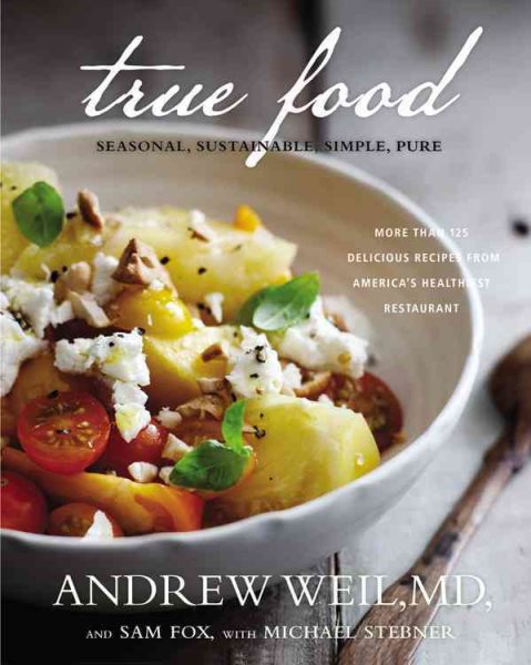 True Food: Seasonal, Sustainable, Simple, Pure cover