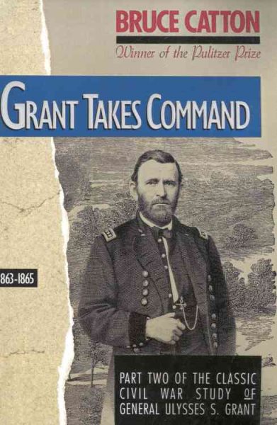 Grant Takes Command: 1863 - 1865 cover