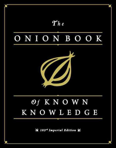The Onion Book of Known Knowledge: A Definitive Encyclopaedia Of Existing Information cover