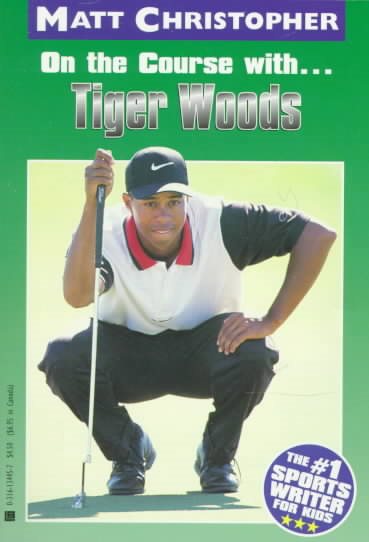 On the Course with...Tiger Woods (Matt Christopher Sports Bio Bookshelf) cover