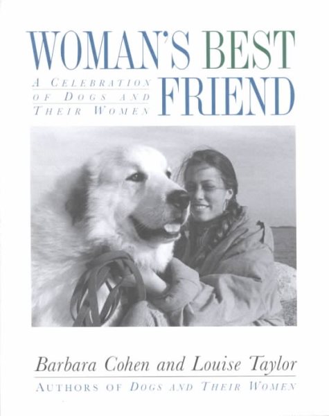 Woman's Best Friend: A Celebration of Dogs and Their Women cover