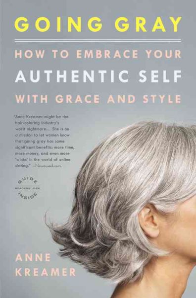 Going Gray: How to Embrace Your Authentic Self with Grace and Style cover