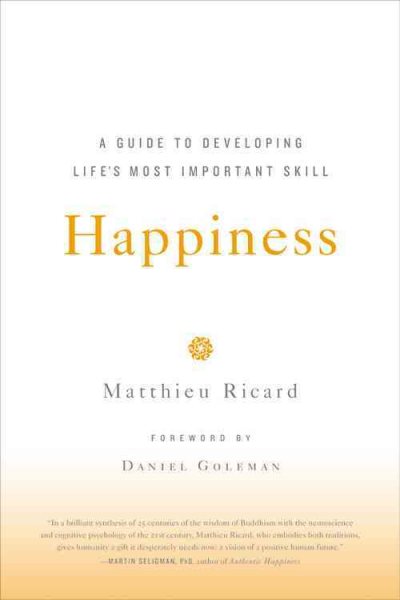 Happiness: A Guide to Developing Life's Most Important Skill cover