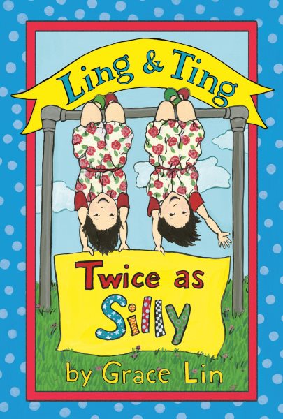Ling & Ting: Twice as Silly (Passport to Reading: Level 3: Ling and Ting) cover