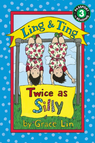 Ling & Ting: Twice as Silly (Passport to Reading, Level 3) cover
