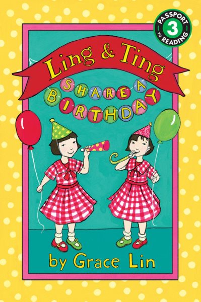 Ling & Ting Share a Birthday (Passport to Reading: Level 3 (Paperback)) cover