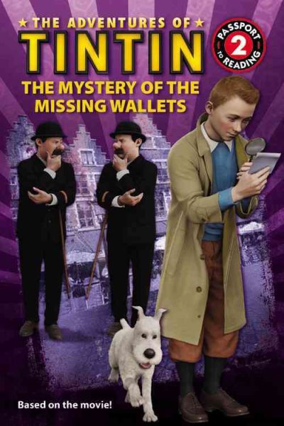 The Adventures of Tintin: The Mystery of the Missing Wallets (Passport to Reading Level 2)