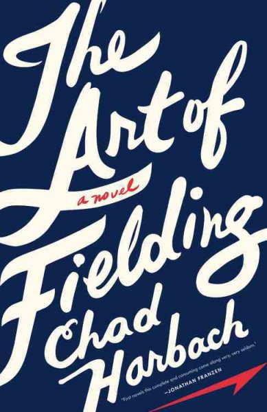 The Art Of Fielding: A Novel cover