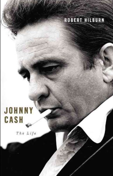 Johnny Cash: The Life (ALA Notable Books for Adults) cover