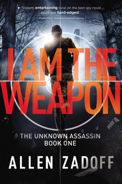 I Am the Weapon (Unknown Assassin series, Book 1) - (Previously Titled, Boy Nobody)(Covers may be either Title) cover