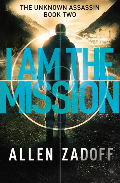 I Am the Mission (The Unknown Assassin, 2) cover