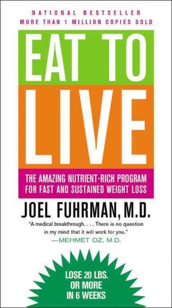 Eat to Live: The Amazing Nutrient-Rich Program for Fast and Sustained Weight Loss cover