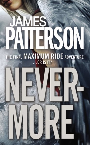 Nevermore: The Final Maximum Ride Adventure (Maximum Ride, 8)