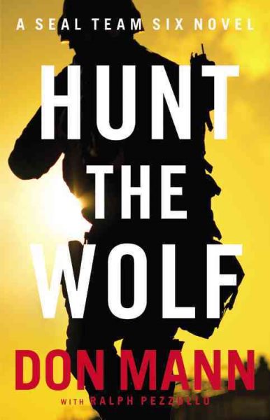 Hunt the Wolf: A SEAL Team Six Novel cover
