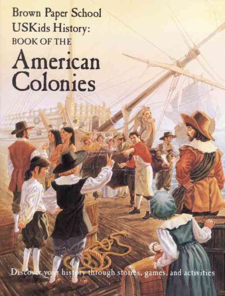 USKids History: Book of the American Colonies (Brown Paper School Uskids History)