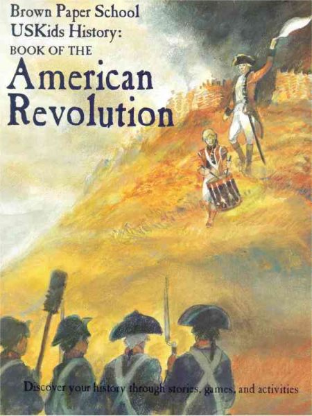 USKids History: Book of the American Revolution (Brown Paper School Uskids History) cover