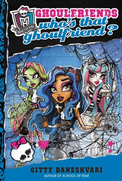 Monster High: Who's That Ghoulfriend? (Monster High: Ghoulfriends) cover