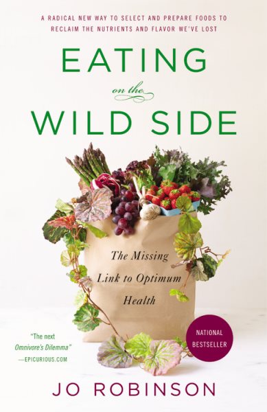 Eating on the Wild Side: The Missing Link to Optimum Health cover