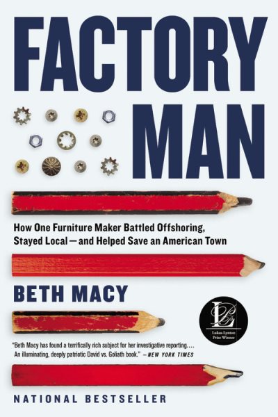 Factory Man: How One Furniture Maker Battled Offshoring, Stayed Local - and Helped Save an American Town cover