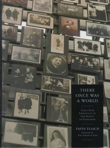 There Once Was a World: A 900-Year Chronicle of the Shtetl of Eishyshok cover