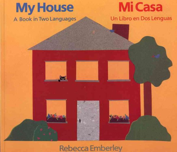 My House: A Book in Two Languages / Mi casa: Un libro en dos lenguas (English and Spanish Edition) cover