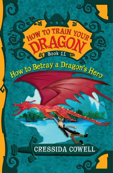How to Train Your Dragon: How to Betray a Dragon's Hero (How to Train Your Dragon, 11) cover