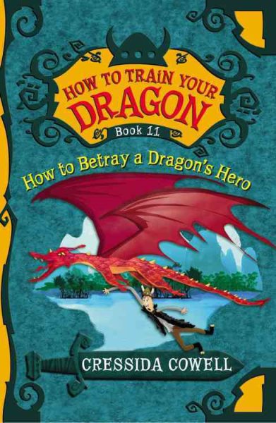 How To Train Your Dragon: How to Betray a Dragon's Hero cover