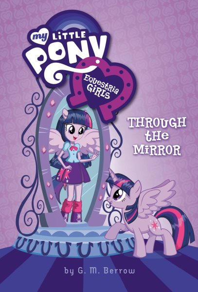 My Little Pony: Equestria Girls: Through the Mirror (Equestria Girls, 1)