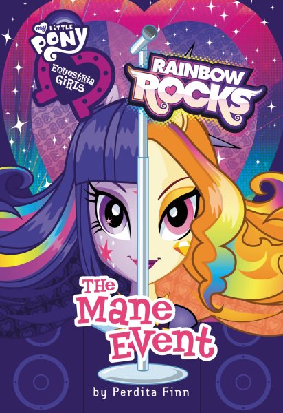 My Little Pony: Equestria Girls: Rainbow Rocks: The Mane Event (Equestria Girls, 3) cover